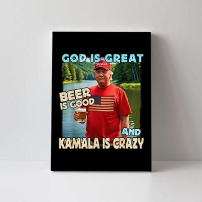 God Is Great Beer Is Good And Kamala Are Crazy Trump 2024 Canvas