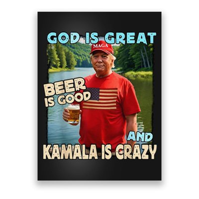 God Is Great Beer Is Good And Kamala Are Crazy Trump 2024 Poster