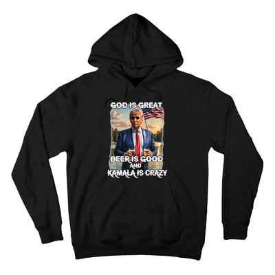 God Is Great Beer Is Good And Kamala Are Crazy Funny Trump Hoodie