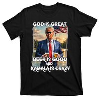 God Is Great Beer Is Good And Kamala Are Crazy Funny Trump T-Shirt