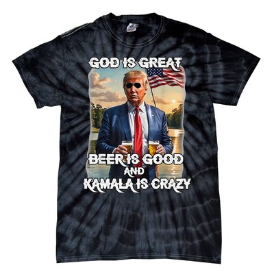 God Is Great Beer Is Good And Kamala Are Crazy Funny Trump Tie-Dye T-Shirt