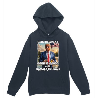 God Is Great Beer Is Good And Kamala Are Crazy Funny Trump Urban Pullover Hoodie