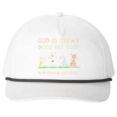 God Is Great Dogs Are Good And People Are Crazy Snapback Five-Panel Rope Hat