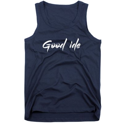 Good Ide Tank Top