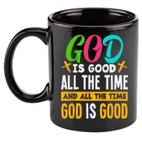 God Is Good All The Time Jesus Christ Christian Gift 11oz C Handle Ceramic Mug