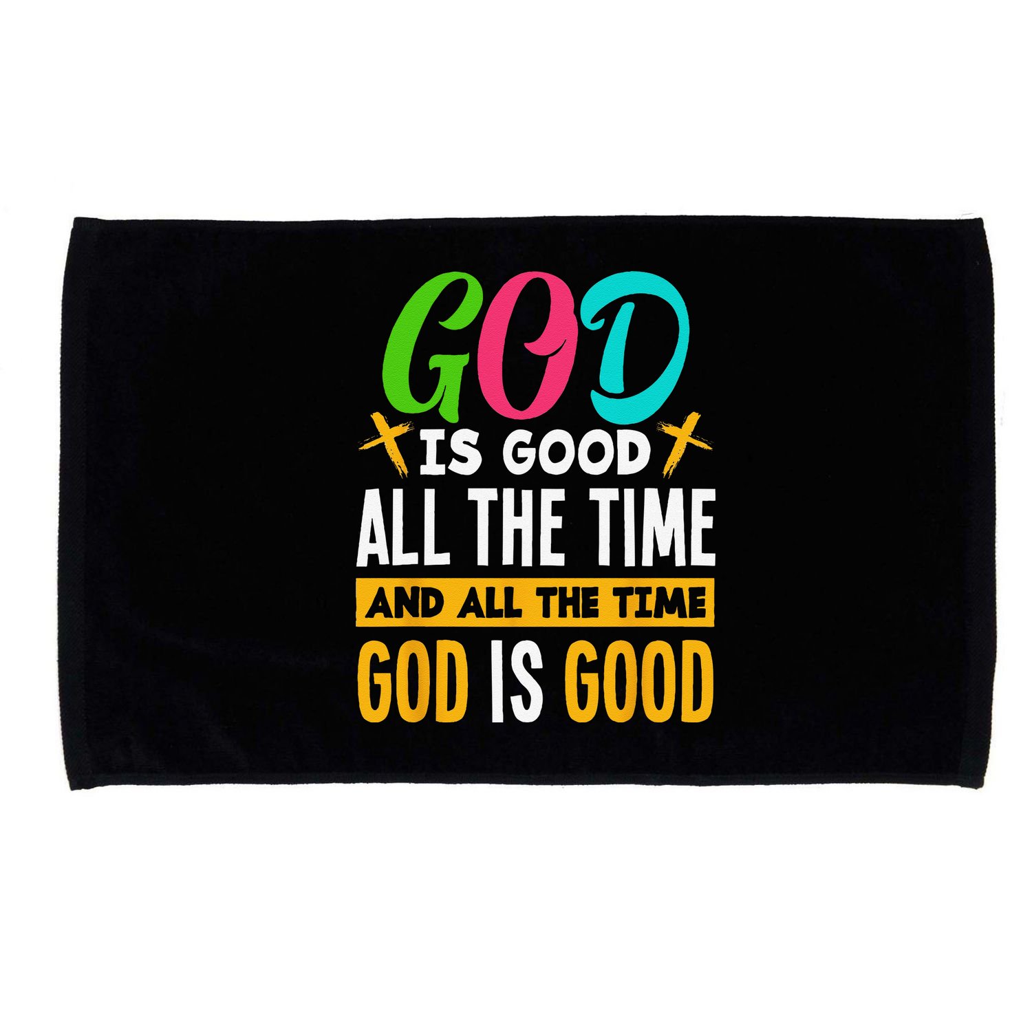 God Is Good All The Time Jesus Christ Christian Gift Microfiber Hand Towel