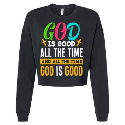 God Is Good All The Time Jesus Christ Christian Gift Cropped Pullover Crew