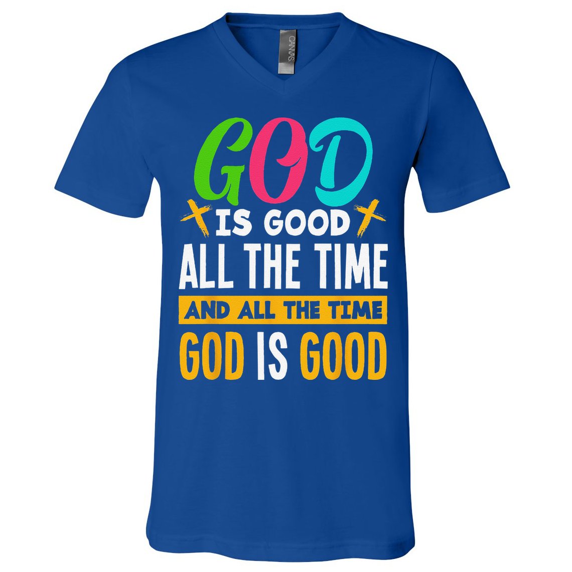 God Is Good All The Time Jesus Christ Christian Gift V-Neck T-Shirt