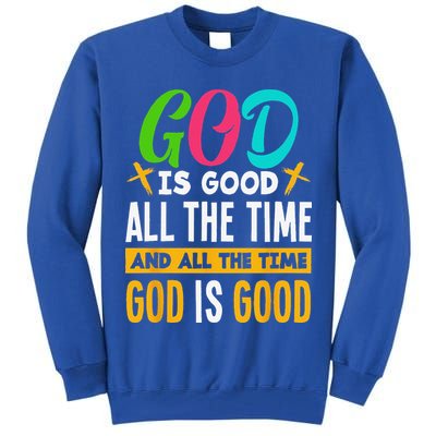 God Is Good All The Time Jesus Christ Christian Gift Tall Sweatshirt