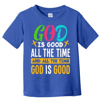 God Is Good All The Time Jesus Christ Christian Gift Toddler T-Shirt
