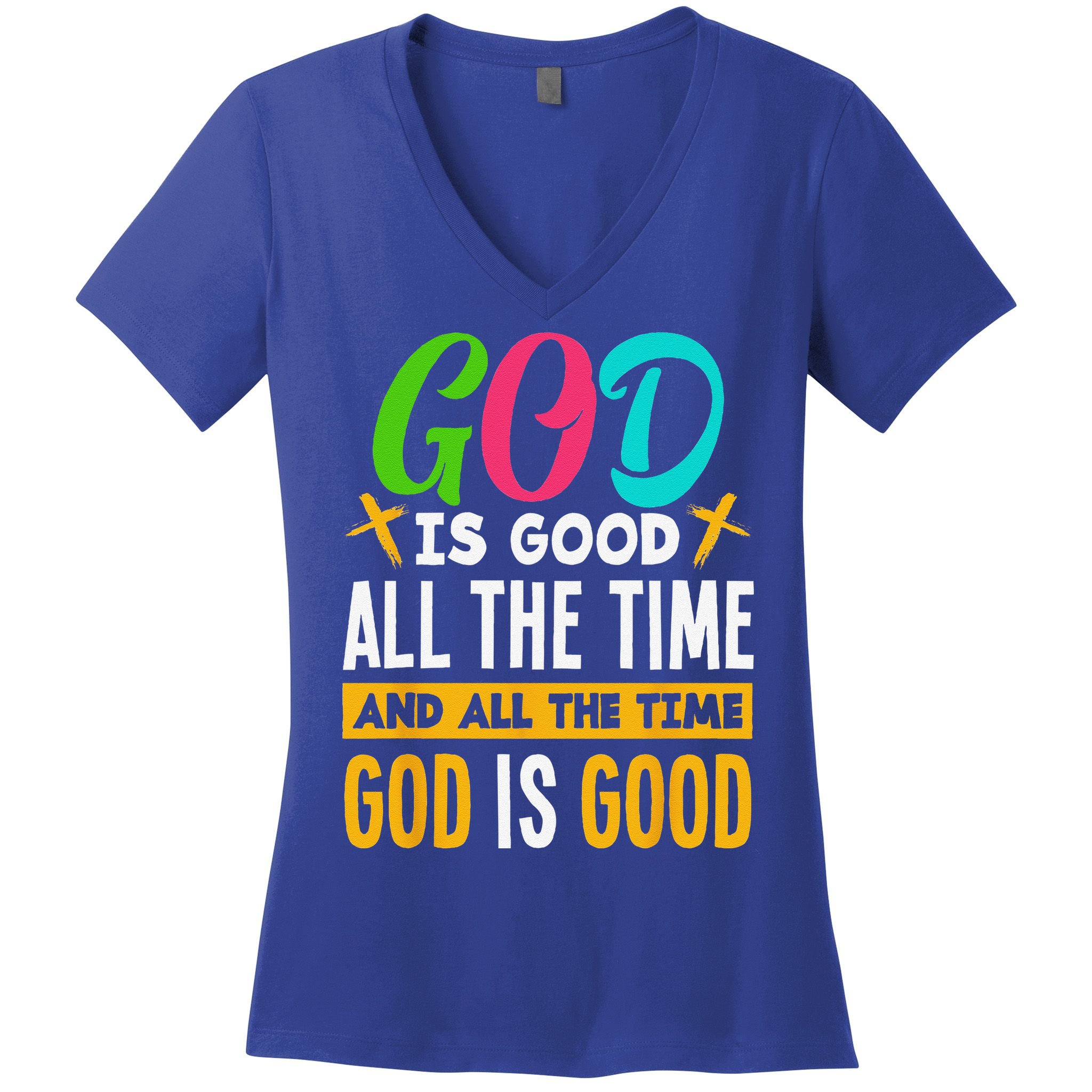 God Is Good All The Time Jesus Christ Christian Gift Women's V-Neck T-Shirt