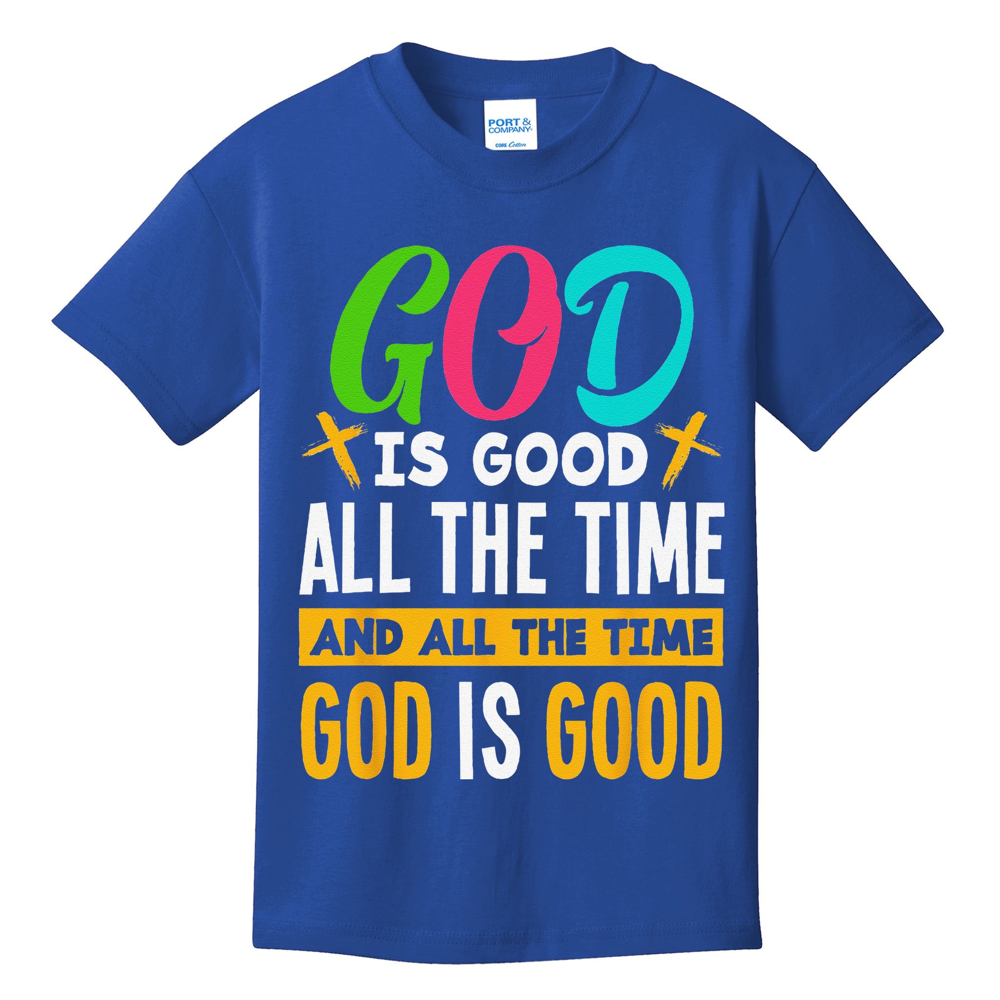 God Is Good All The Time Jesus Christ Christian Gift Kids T-Shirt