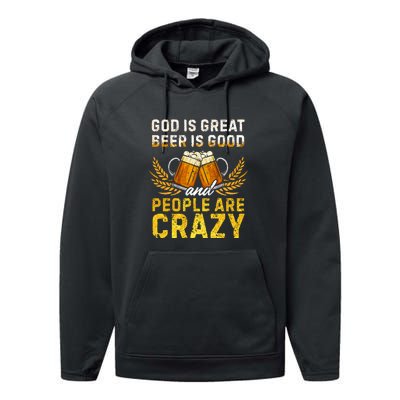 God Is Great Beer Is Good People Are Crazy Vintage Gift Performance Fleece Hoodie