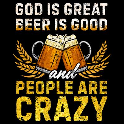 God Is Great Beer Is Good People Are Crazy Vintage Gift T-Shirt