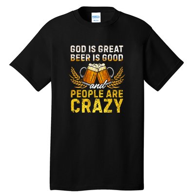 God Is Great Beer Is Good People Are Crazy Vintage Gift Tall T-Shirt