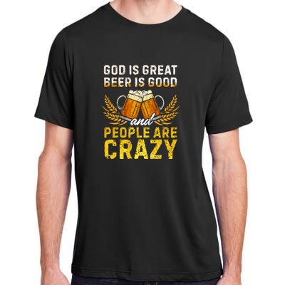 God Is Great Beer Is Good People Are Crazy Vintage Gift Adult ChromaSoft Performance T-Shirt