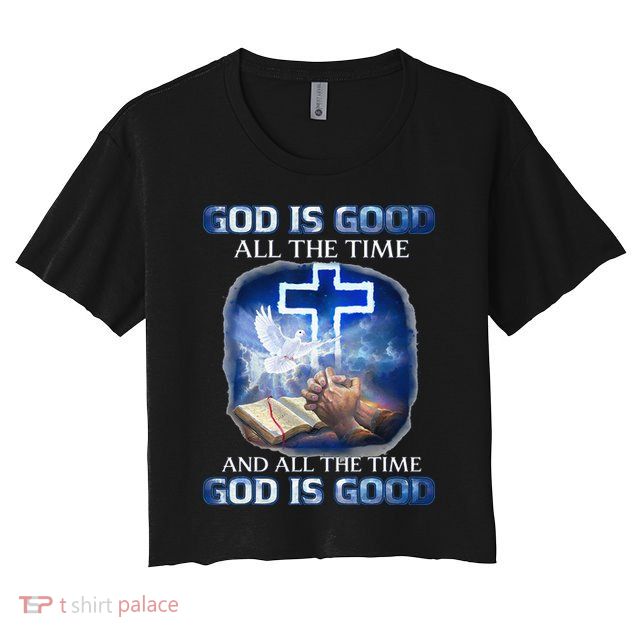 God Is Good All The Time Christian Cross Jesus Quote Crop Top