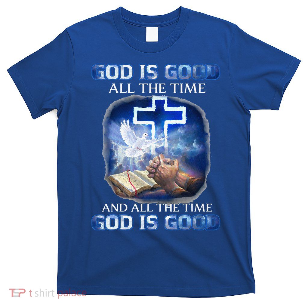 God Is Good All The Time Christian Cross Jesus Quote T-Shirt