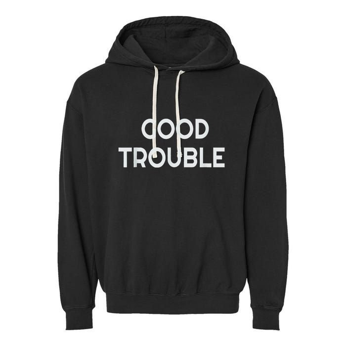 Get In Good Necessary Trouble Garment-Dyed Fleece Hoodie