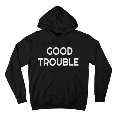 Get In Good Necessary Trouble Hoodie