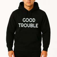 Get In Good Necessary Trouble Hoodie