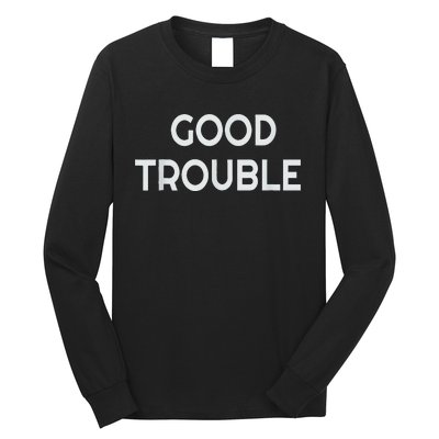 Get In Good Necessary Trouble Long Sleeve Shirt