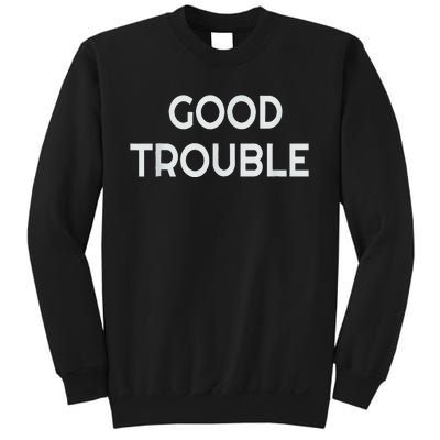 Get In Good Necessary Trouble Sweatshirt