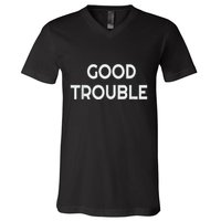 Get In Good Necessary Trouble V-Neck T-Shirt