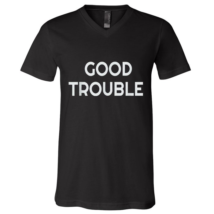 Get In Good Necessary Trouble V-Neck T-Shirt
