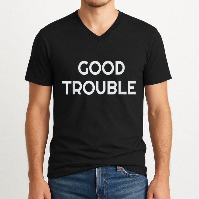 Get In Good Necessary Trouble V-Neck T-Shirt