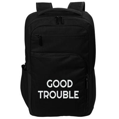 Get In Good Necessary Trouble Impact Tech Backpack