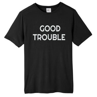 Get In Good Necessary Trouble Tall Fusion ChromaSoft Performance T-Shirt