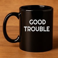 Get In Good Necessary Trouble 11oz C Handle Ceramic Mug