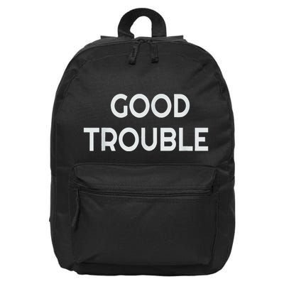 Get In Good Necessary Trouble 16 in Basic Backpack