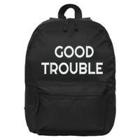 Get In Good Necessary Trouble 16 in Basic Backpack