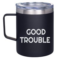 Get In Good Necessary Trouble 12oz Stainless Steel Coffee Mug