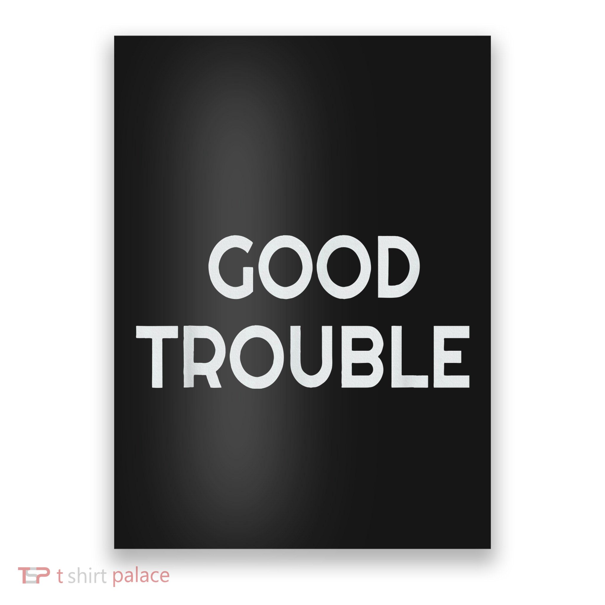 Get In Good Necessary Trouble Poster