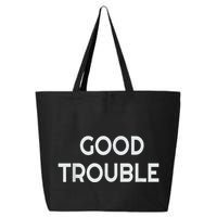 Get In Good Necessary Trouble 25L Jumbo Tote