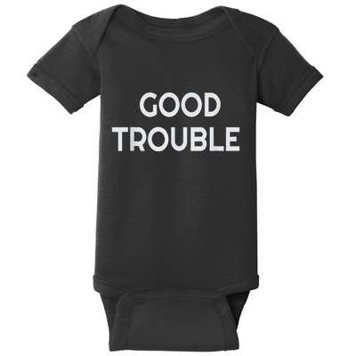 Get In Good Necessary Trouble Baby Bodysuit