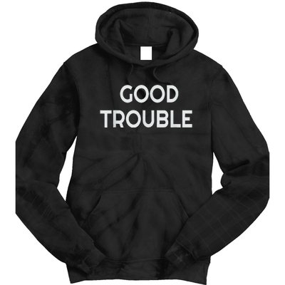 Get In Good Necessary Trouble Tie Dye Hoodie