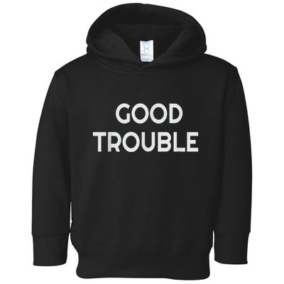 Get In Good Necessary Trouble Toddler Hoodie