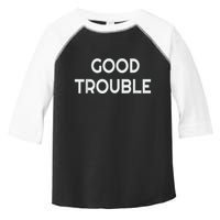 Get In Good Necessary Trouble Toddler Fine Jersey T-Shirt