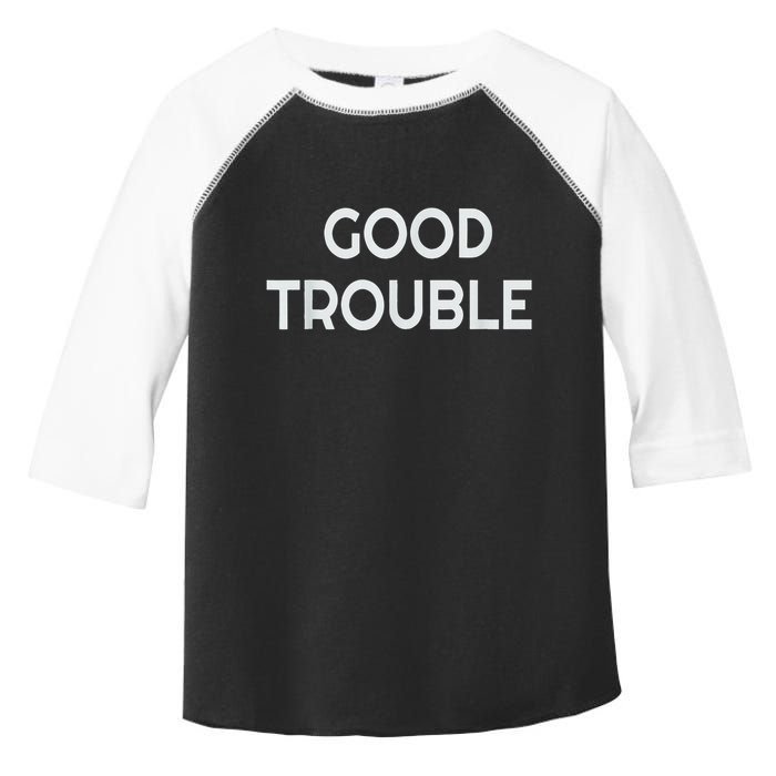 Get In Good Necessary Trouble Toddler Fine Jersey T-Shirt