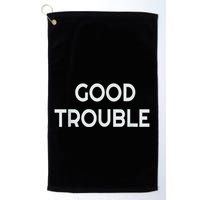 Get In Good Necessary Trouble Golf Towel