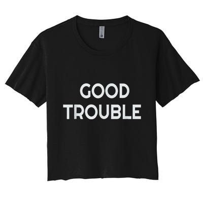 Get In Good Necessary Trouble Crop Top