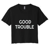 Get In Good Necessary Trouble Crop Top