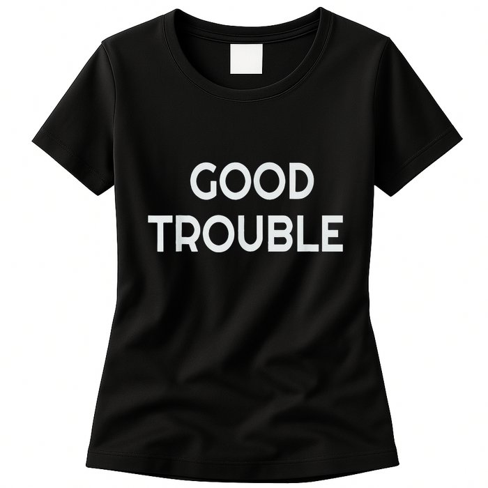 Get In Good Necessary Trouble Womens T-Shirt