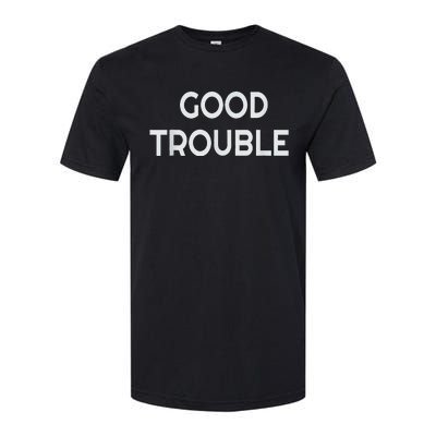 Get In Good Necessary Trouble Softstyle CVC T-Shirt