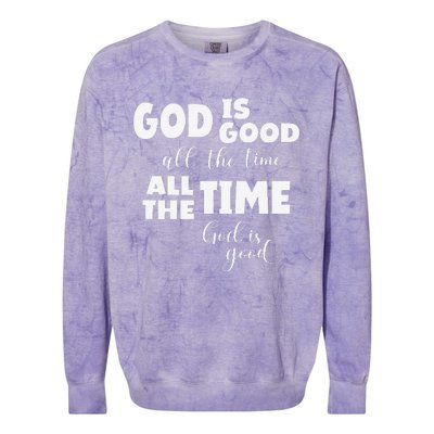 God Is Good All The Time All The Time God Is Good Colorblast Crewneck Sweatshirt