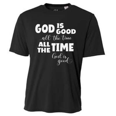 God Is Good All The Time All The Time God Is Good Cooling Performance Crew T-Shirt